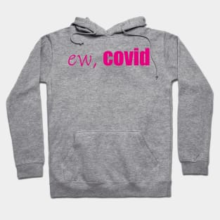 ew, Covid Quarantine Face Hoodie